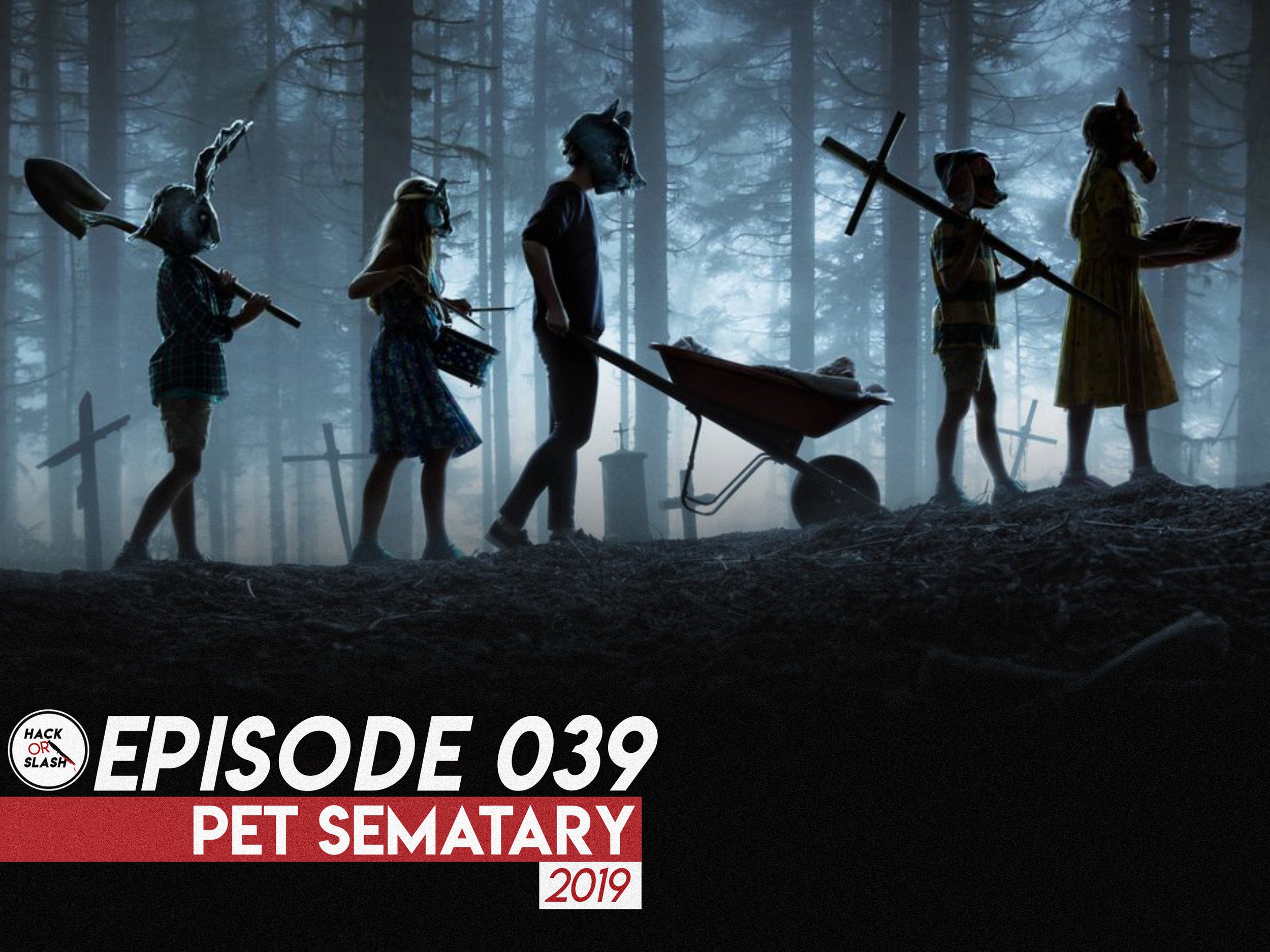 039: Pet Sematary (2019)