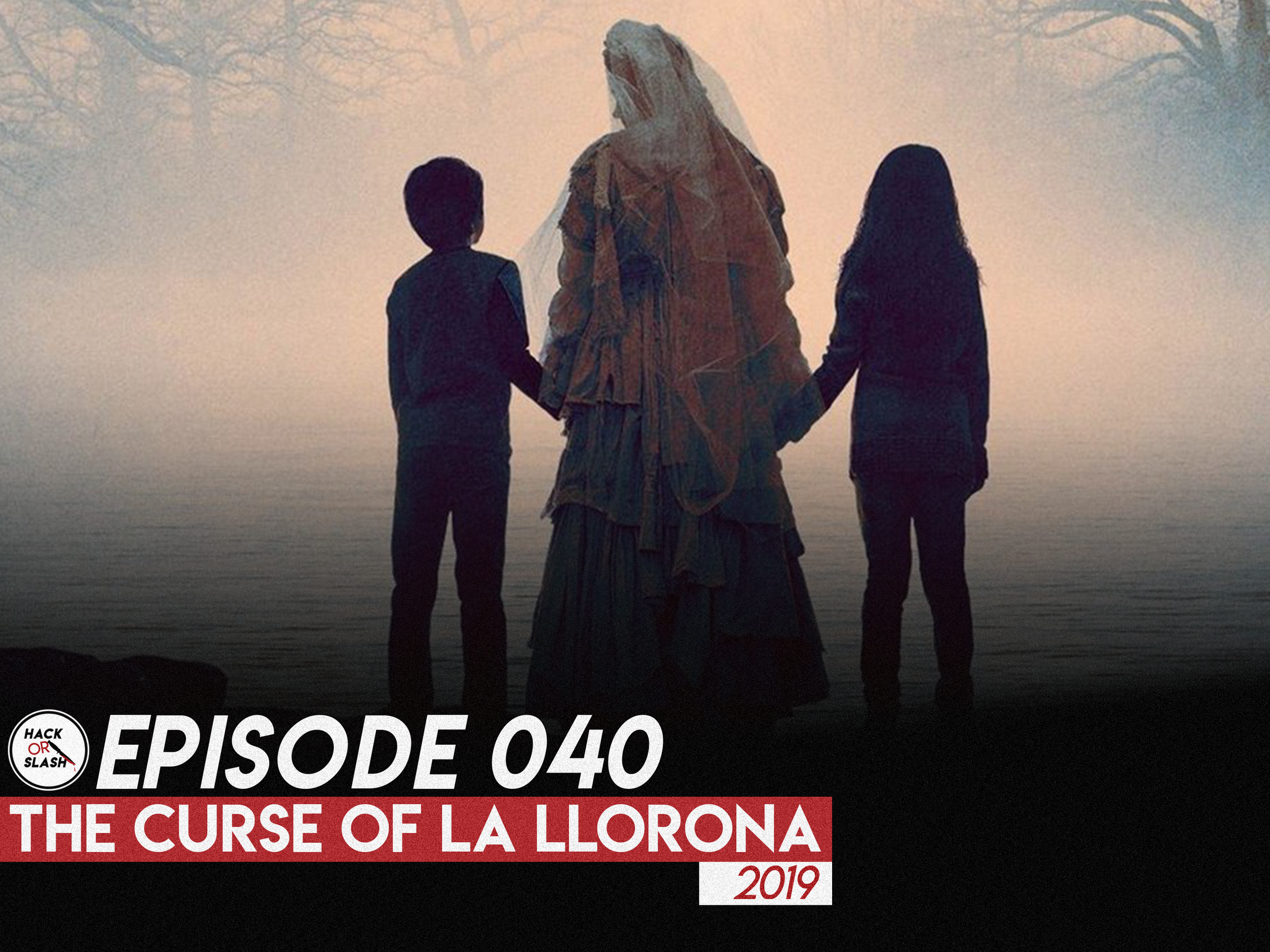 040: The Curse of La Llorona (2019)