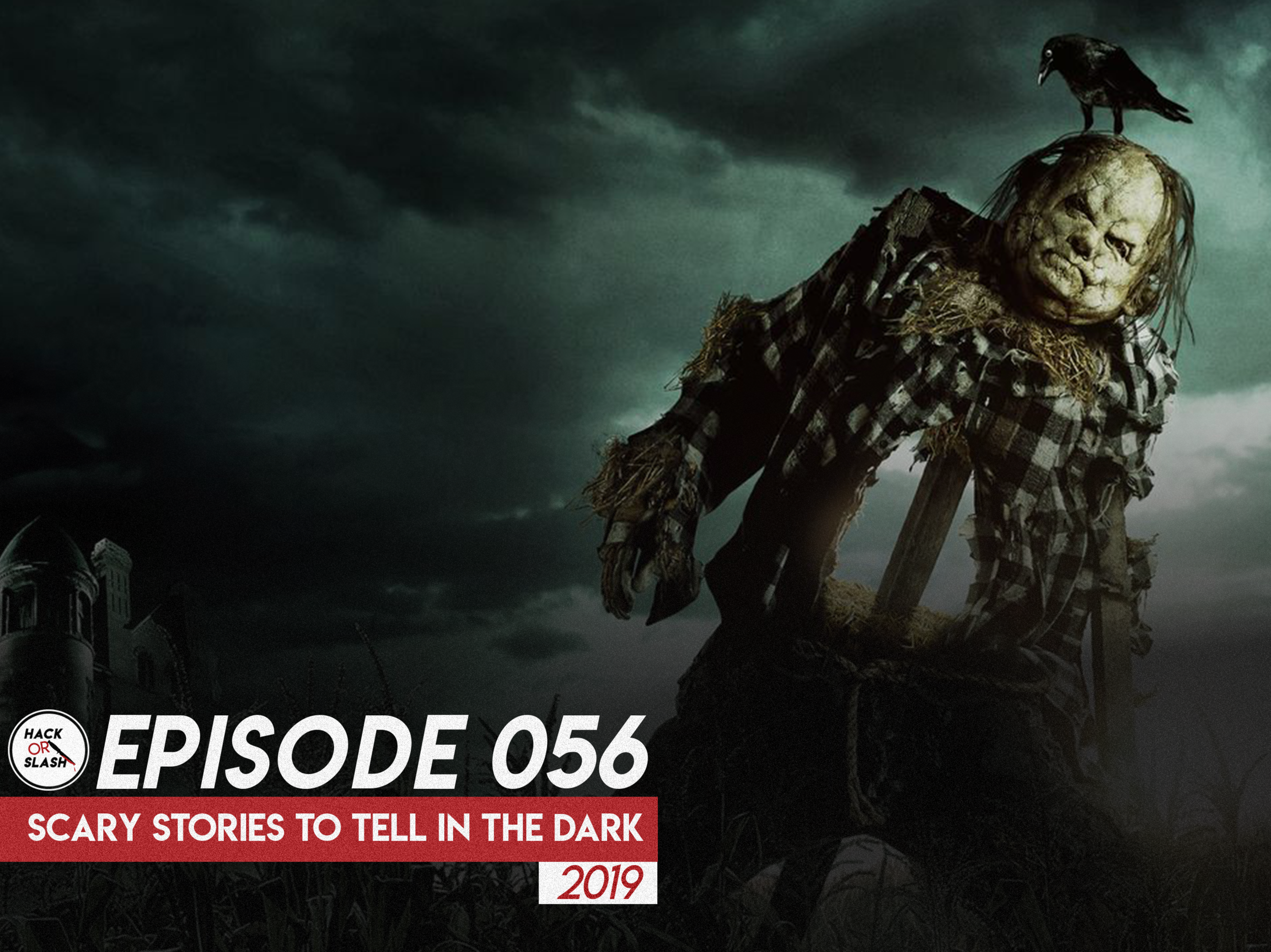 056: Scary Stories to Tell in the Dark (2019)