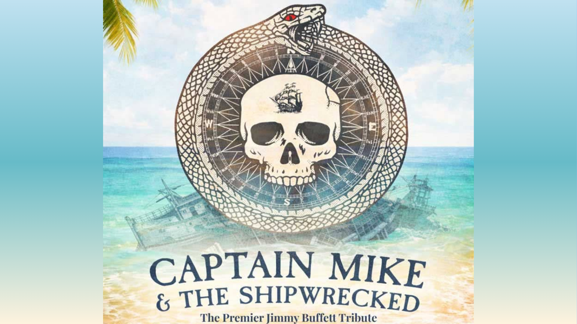 Captain Mike &amp; The Shipwrecked: The Premiere Jimmy Buffet Tribute
