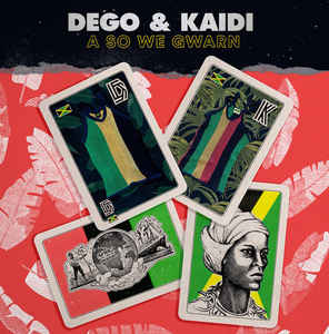 Dego & Kaidi ‎– A So We Gwarn.jpg