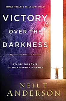 Victory over the Darkness - Realize the Power of Your Identity in Christ