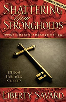 SHATTERING YOUR STRONGHOLDS (UPDATED AND EXPANDED) 
