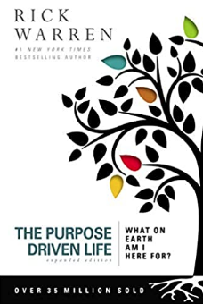 The Purpose Driven Life: What on Earth Am I Here For? 