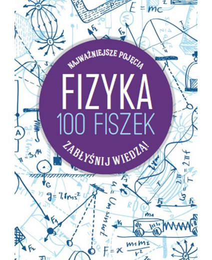 Fizyka 100 fiszek