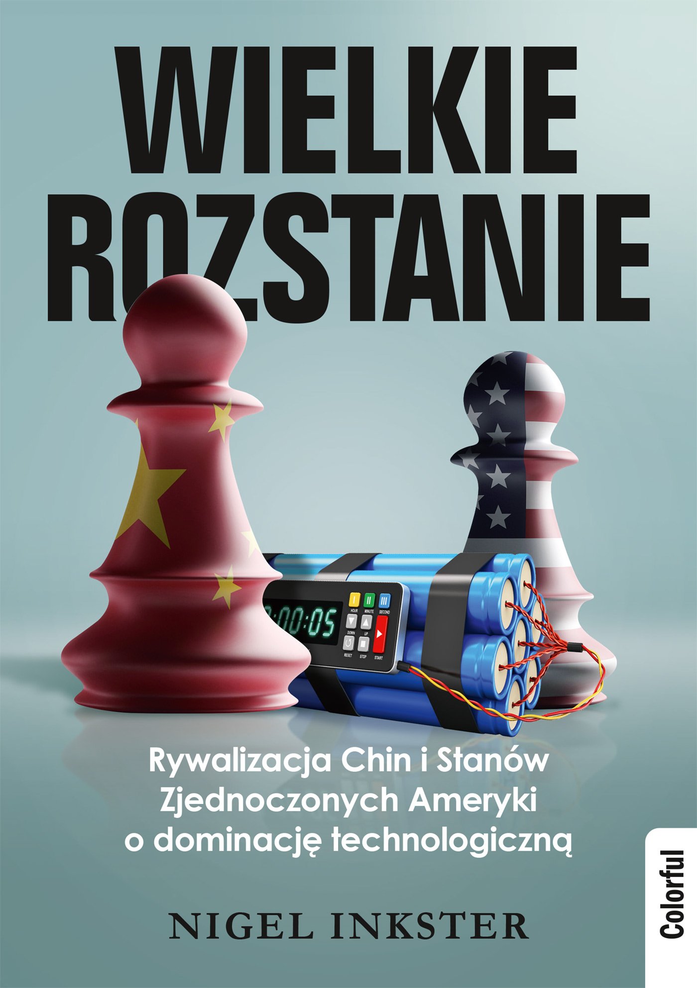 Wielkie rozstanie. Rywalizacja Chin i Stanów Zjednoczonych Ameryki o dominację technologiczną