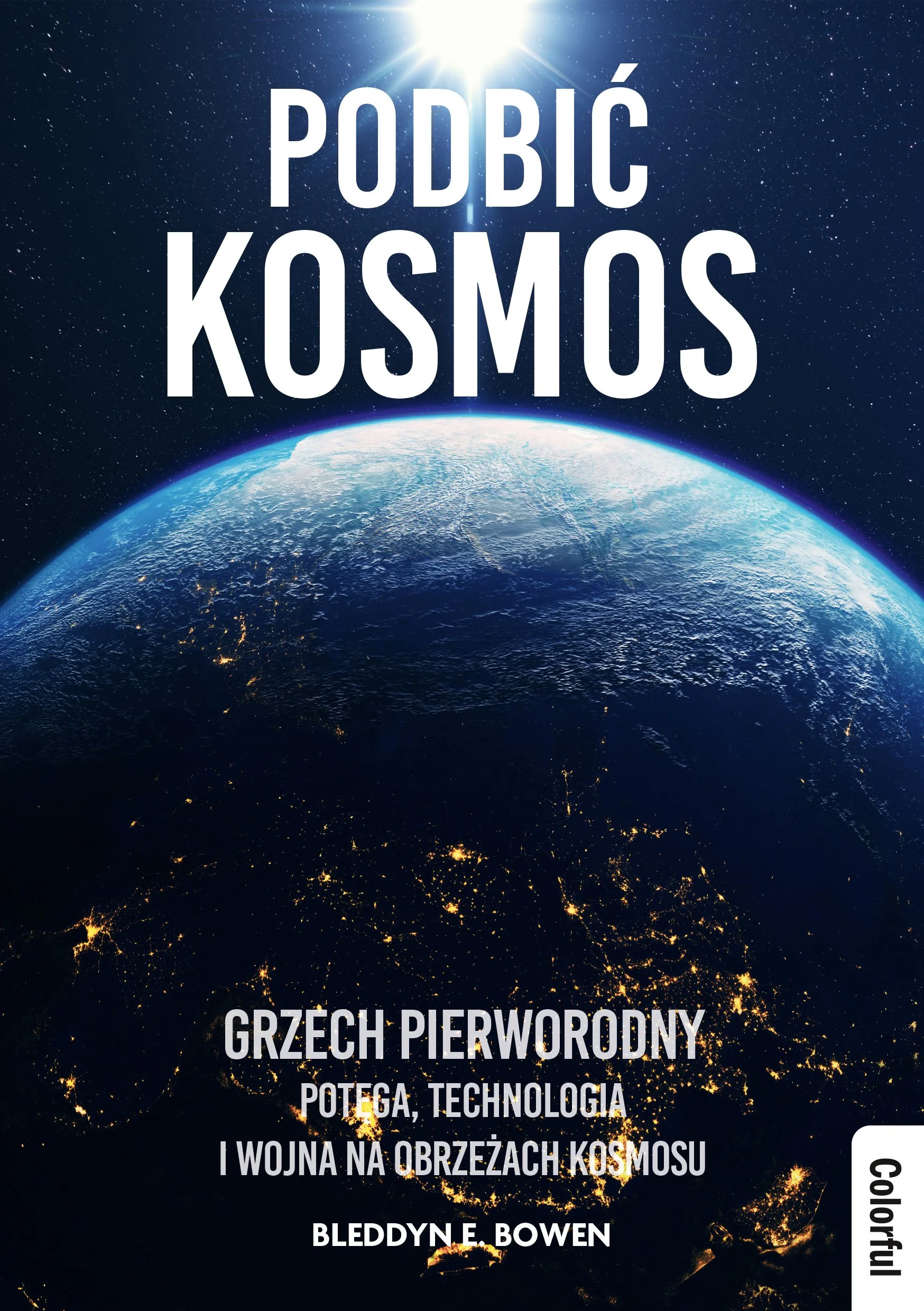 Podbić Kosmos. Grzech pierworodny. Potęga, technologia i wojna na obrzeżach kosmosu