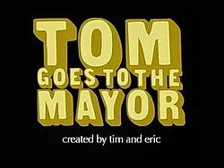 29 - Tom Goes to the Mayor episode artwork