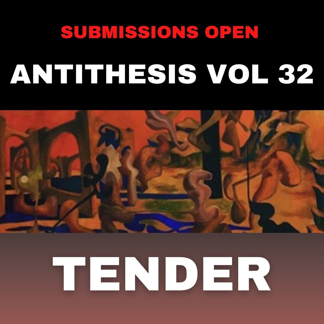 We're here to start off your week with the best news &ndash; submissions are still open for Antithesis Volume 32: Tender!

This year we want to know what 'tender' means to you. We want to explore the many manifestations of tenderness from the everyda