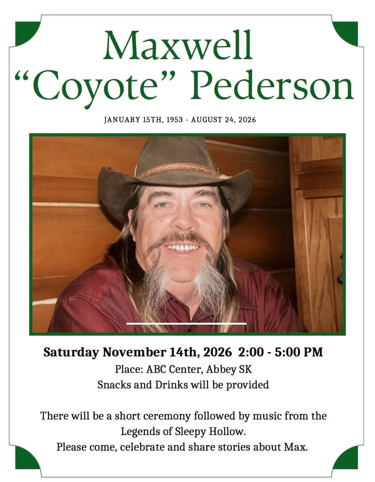 Our community will sure miss Max and his one of a kind personality and humour. A celebration of life will be held at the ABC Centre on Saturday November 14.