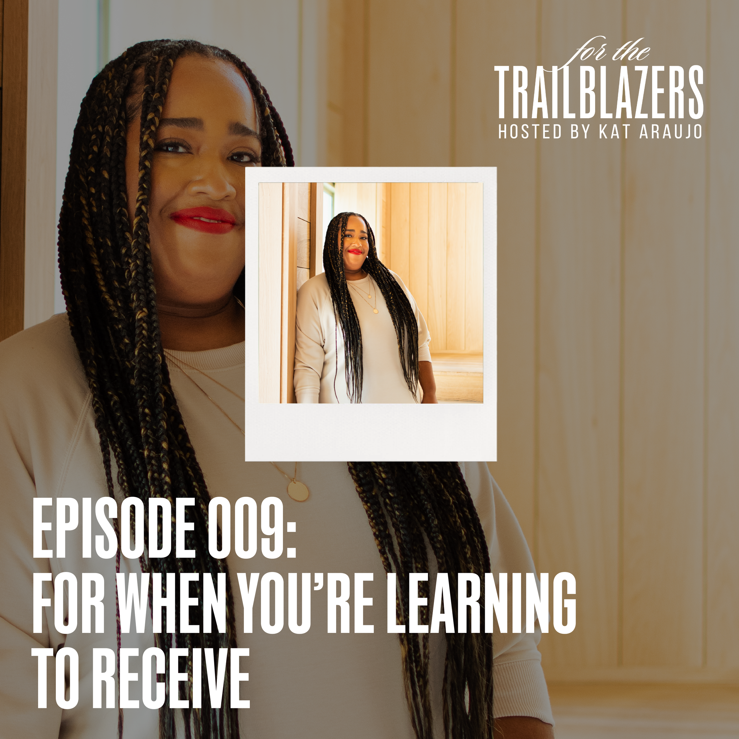 Episode 009: For When You’re Learning to Receive