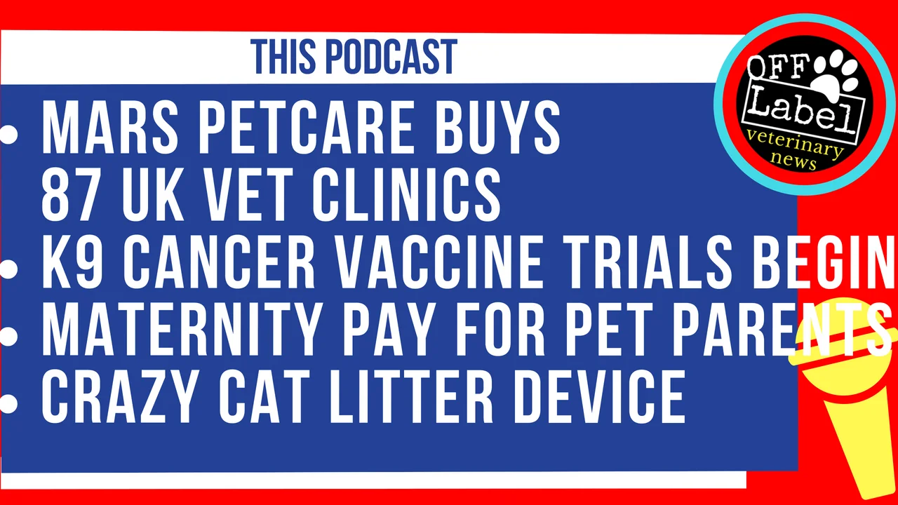 Mars Petcare Buys 87 UK Vet Clinics, K9 Cancer Vaccine Trials, Maternity Pay for Pet Parents