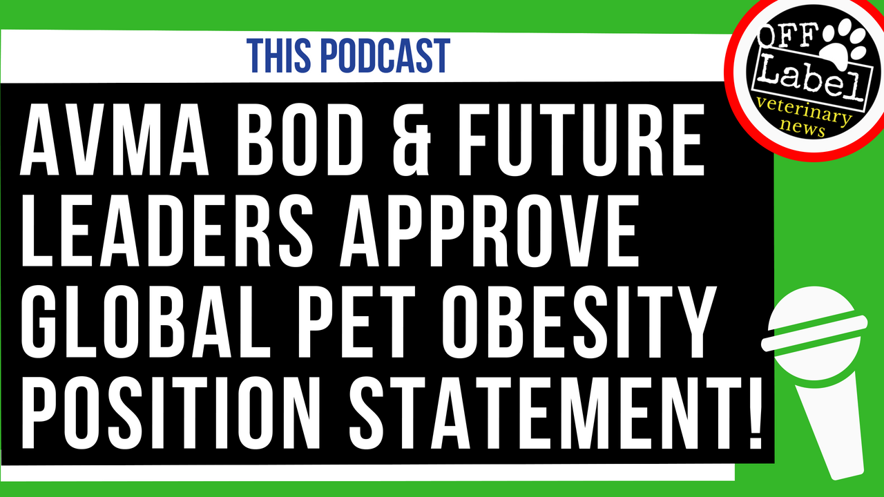 AVMA BOD & Future Leaders Approve Global Pet Obesity Position Statement!