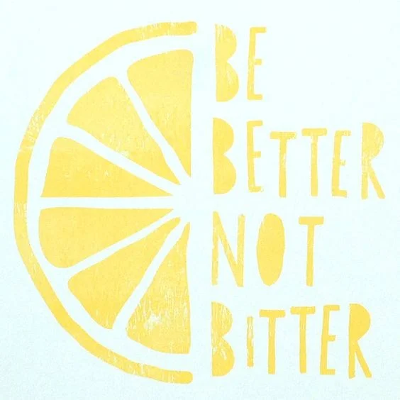 Be Better, Not Bitter