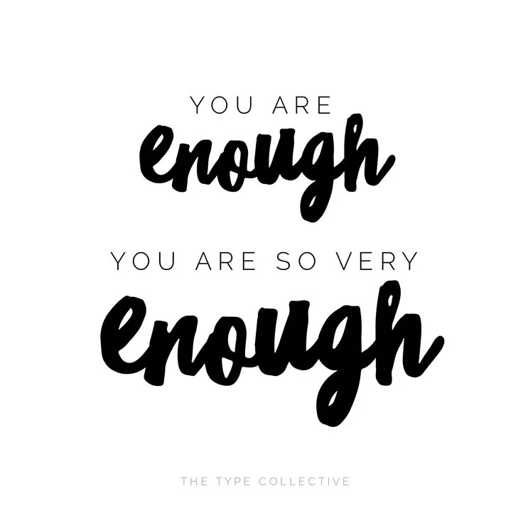 You Are Enough