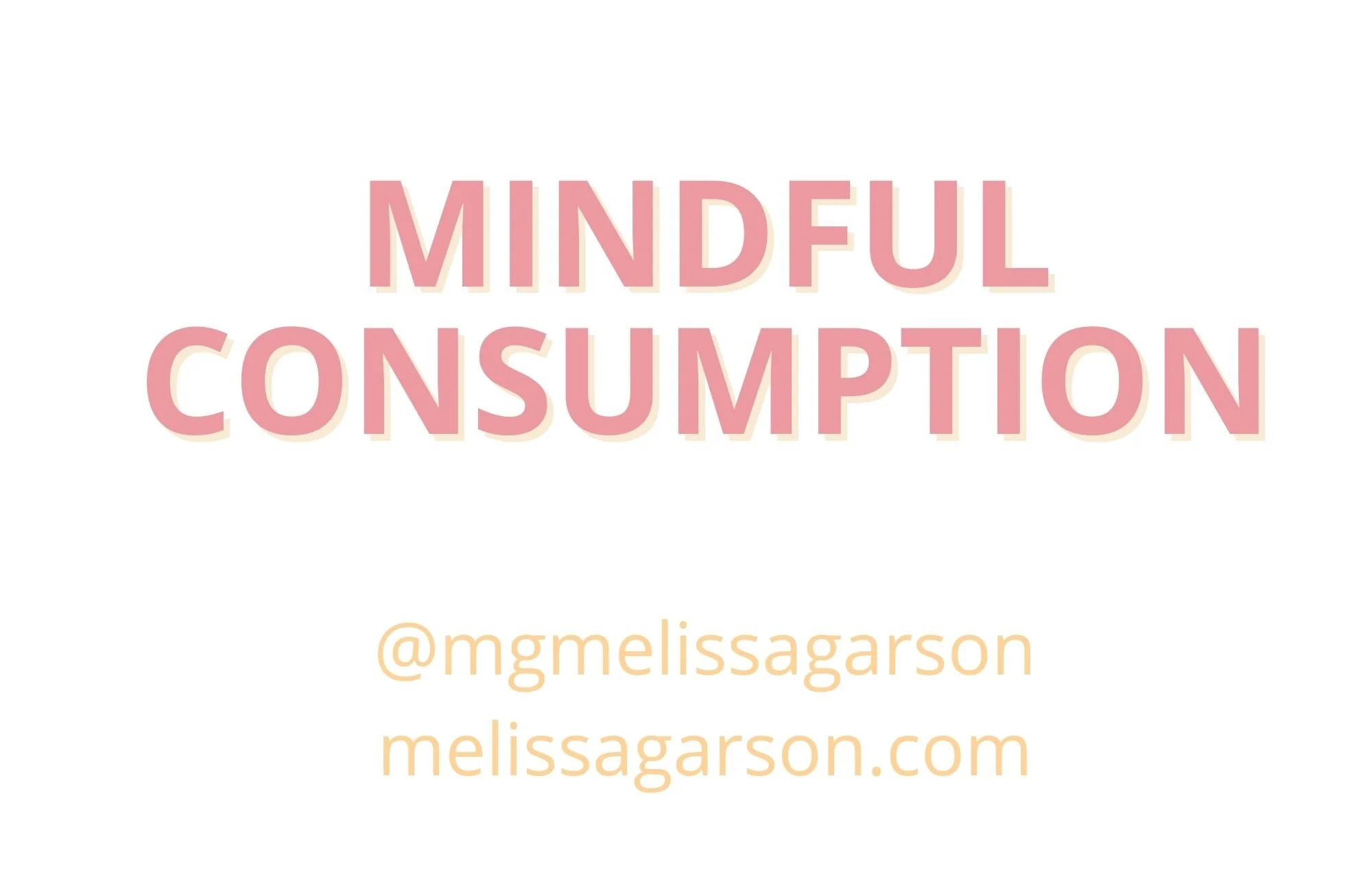 MINDFUL CONSUMPTION