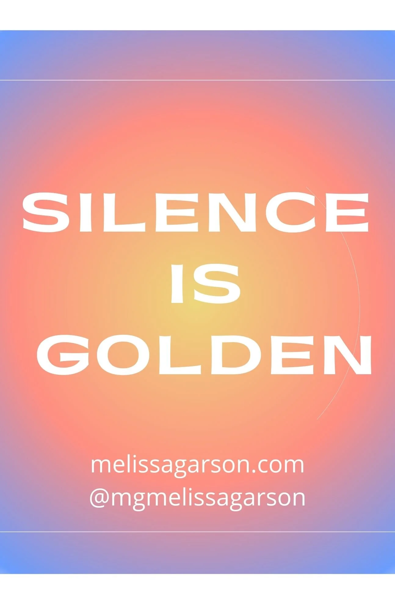 SILENCE IS GOLDEN
