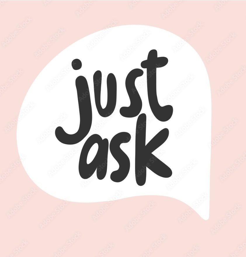 JUST ASK