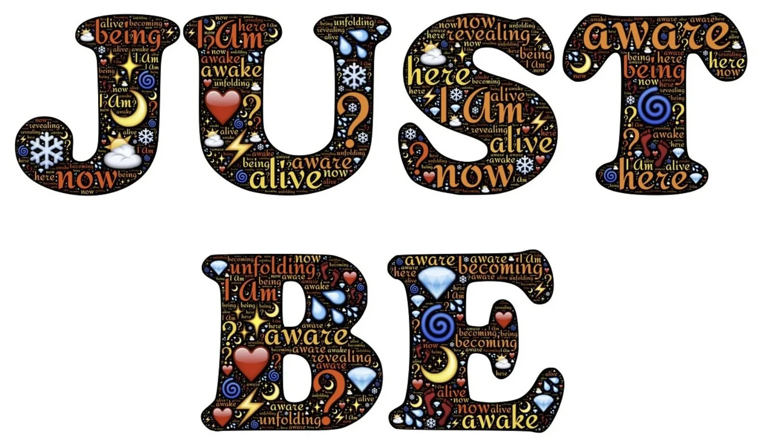 JUST BE