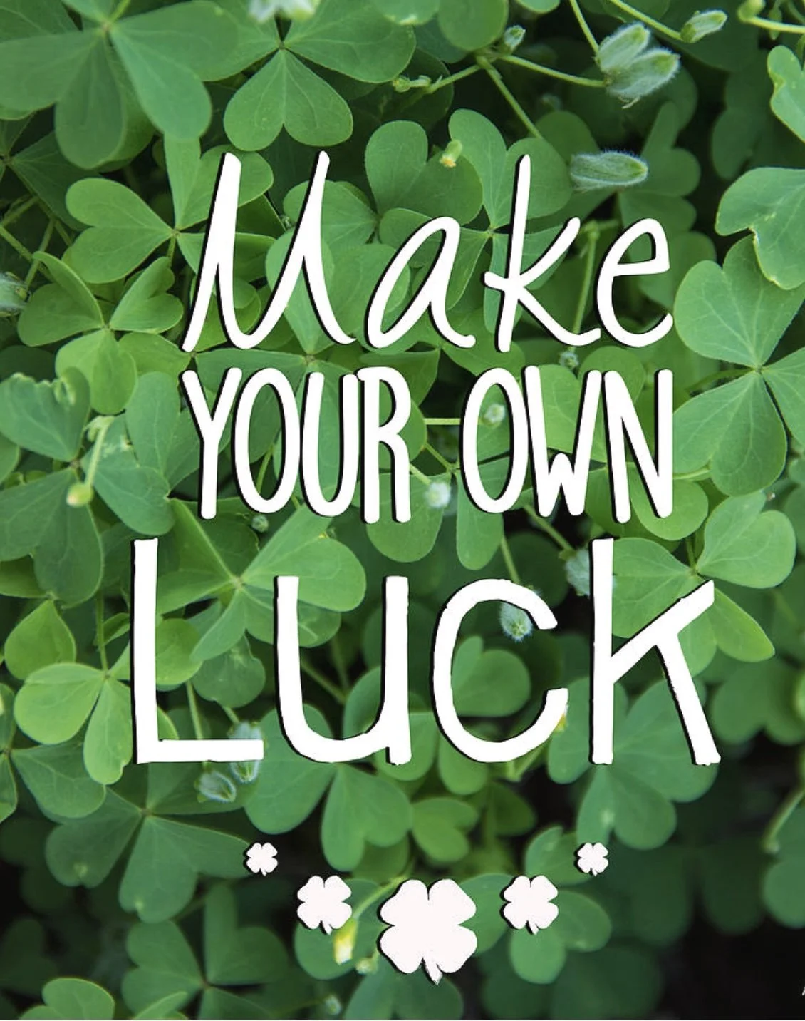 CREATE YOUR OWN LUCK 🍀