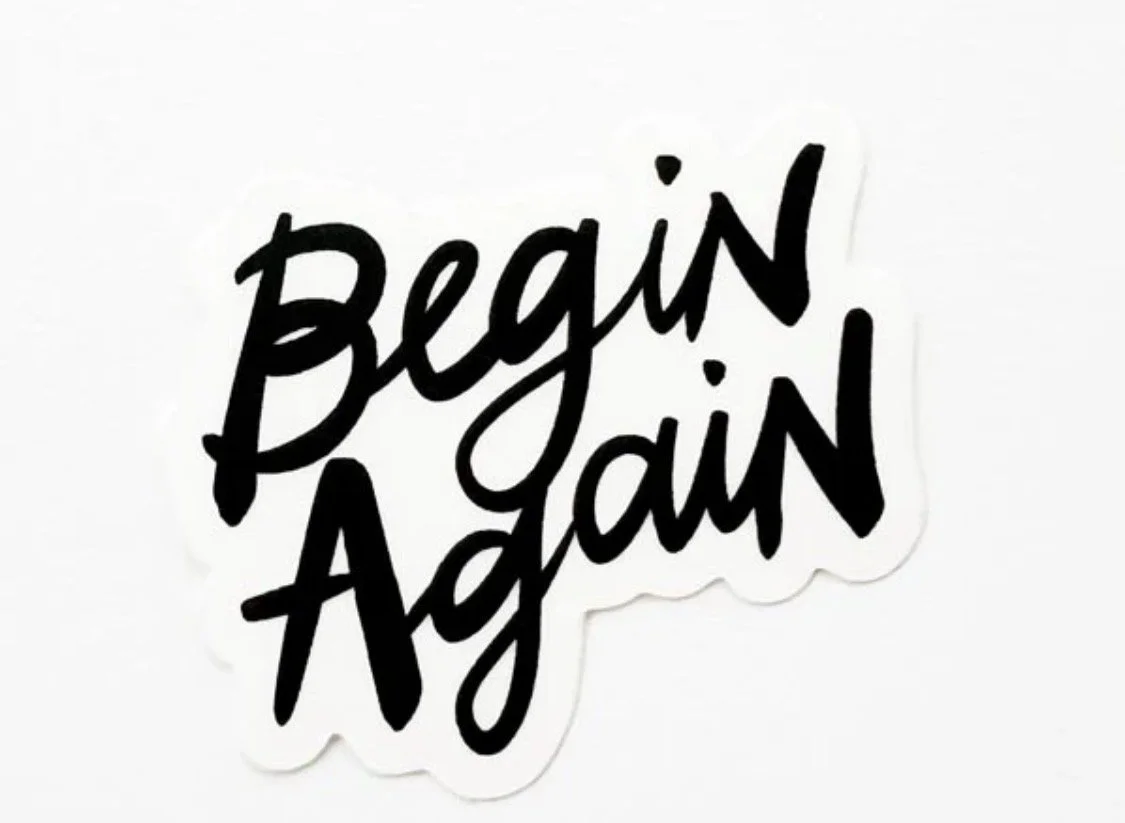 BEGIN AGAIN