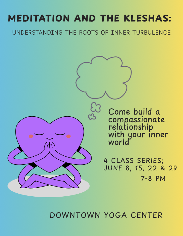 Meditation and the Kleshas 4 Week Series