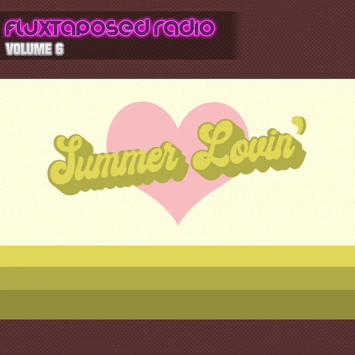 Fluxtaposed Radio Vol 6 - Summer Lovin'.jpg