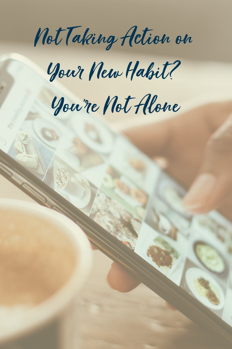 Not Taking Action on Your New Habit? You're Not Alone