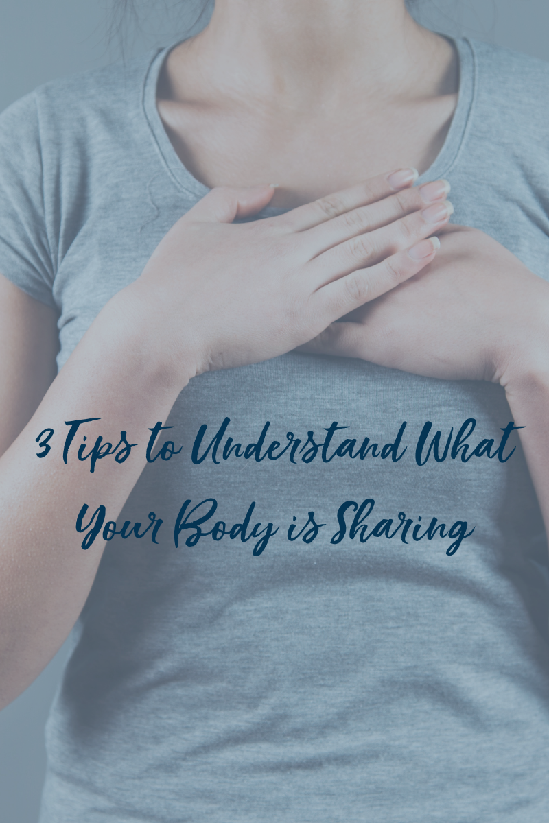 3 Tips to Understand What Your Body is Sharing