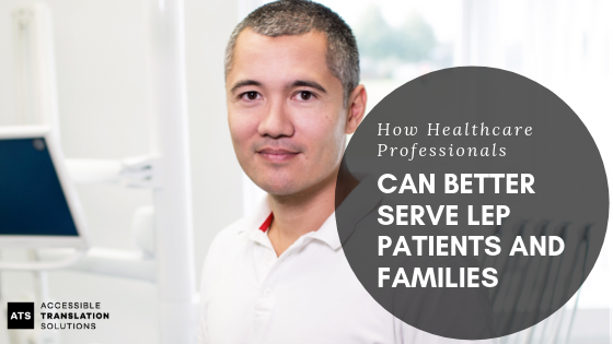 How Health Care Professionals Can Better Serve LEP Patients and Families.png