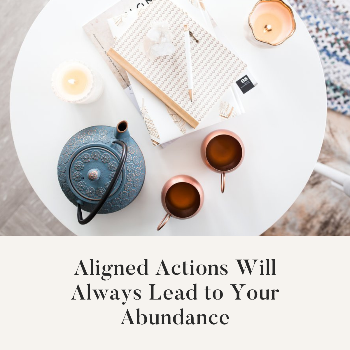 Aligned Actions Will Always Lead to Your Abundance