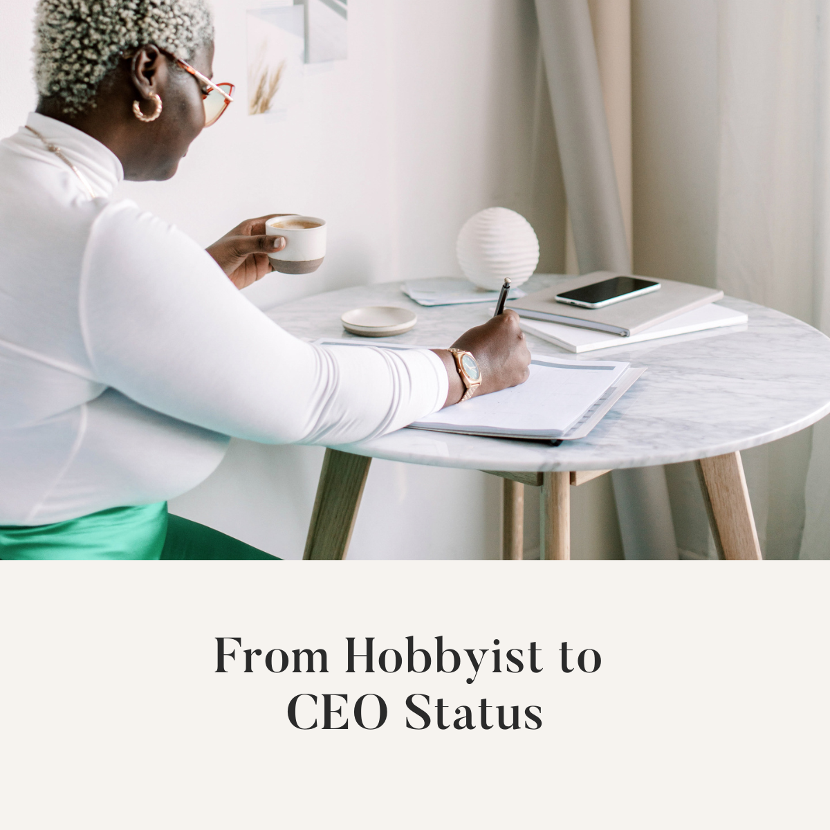 From Hobbyist to CEO Status
