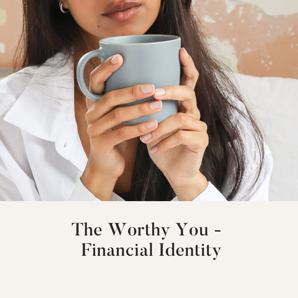The Worthy You - Financial Identity 