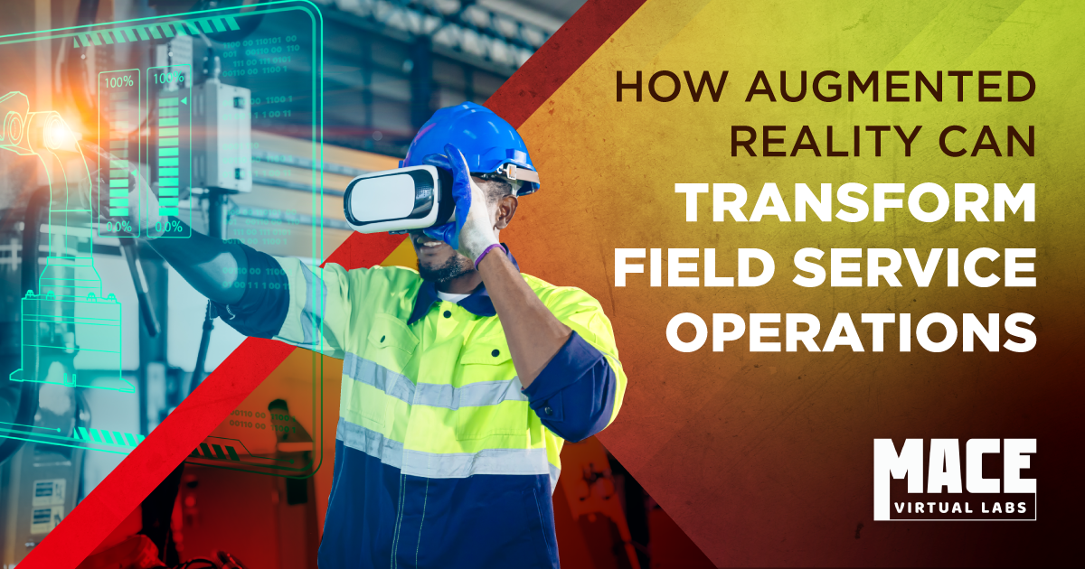 How Augmented Reality Can Transform Field Service Operations