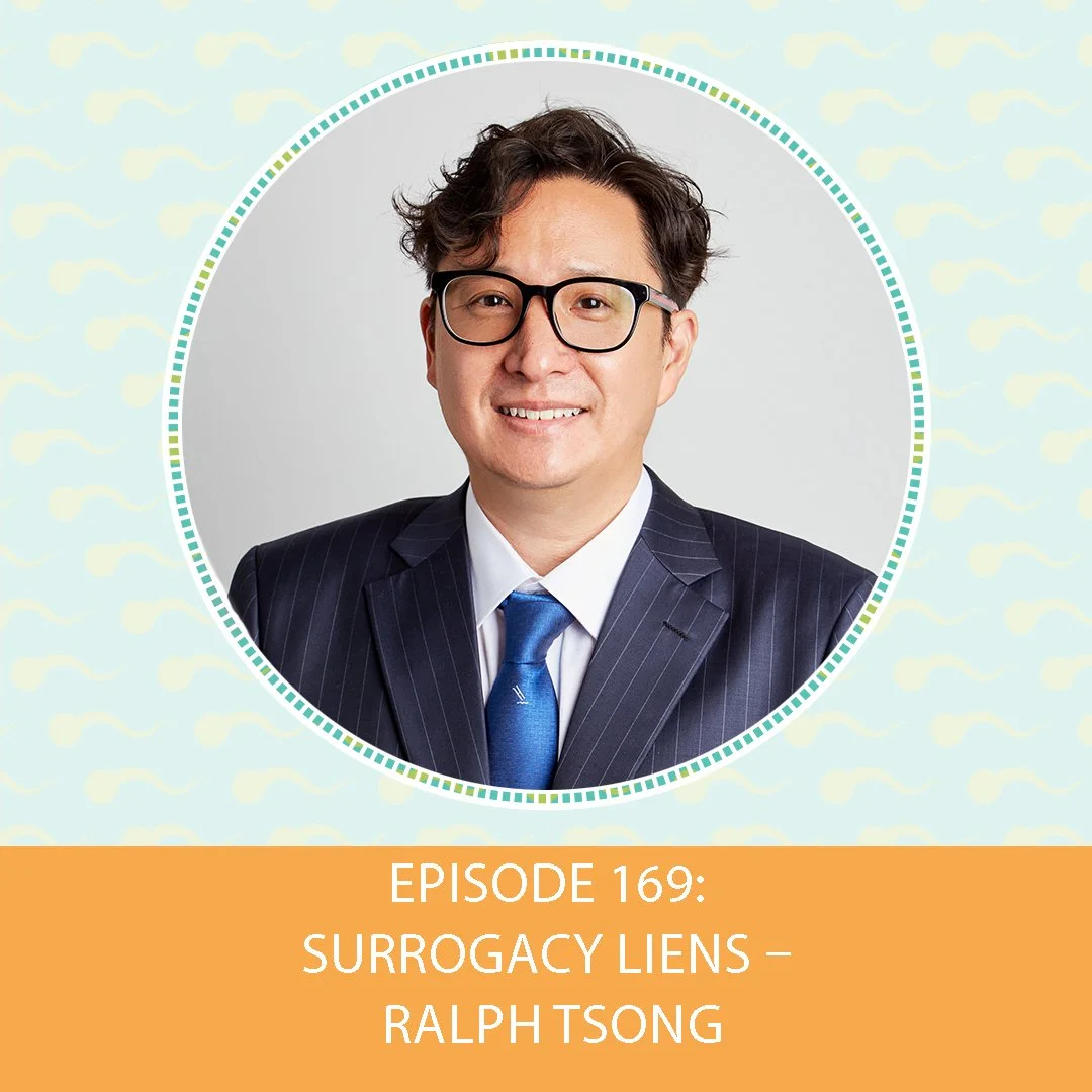 Episode 169: Surrogacy Liens – Ralph Tsong