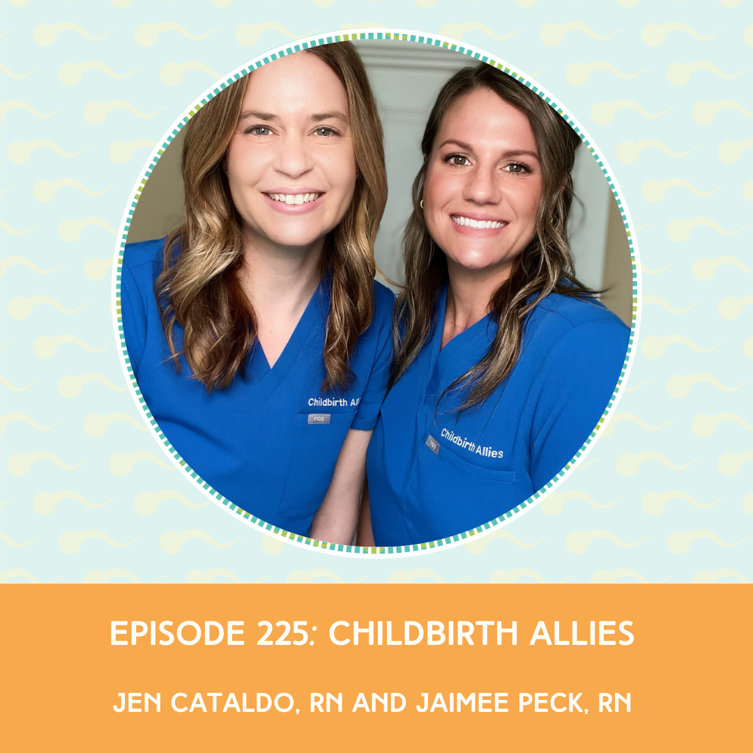 Episode 225: Jen and Jaimee – Childbirth Allies 