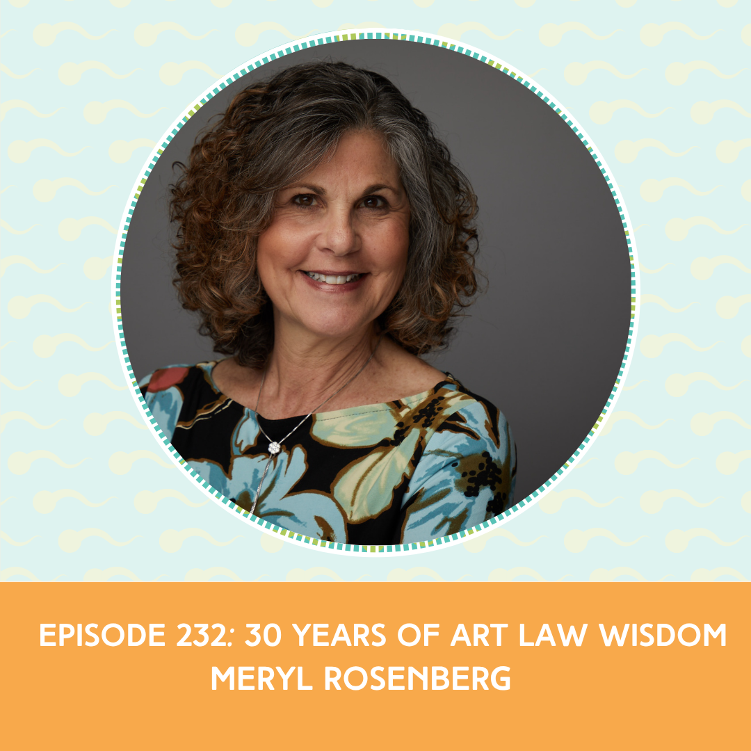 Episode 232: Meryl Rosenberg – 30 Years of ART Law Wisdom