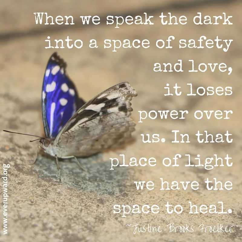 when-we-speak-the-dark-into-a-space-of-safety-and-love-it-loses-power-over-us-especially-the-present-and-future-us-in-that-place-of-light-we-have-the-space-to-heal.jpg