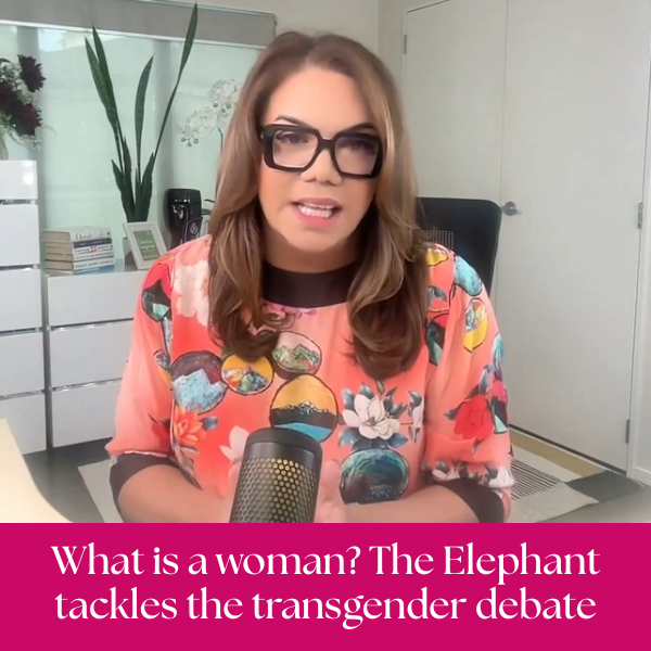 WHAT IS A WOMAN? THE ELEPHANT TACKLES THE TRANSGENDER DEBATE