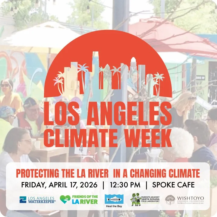 LA Climate Week: Protecting the LA River in a Changing Climate
