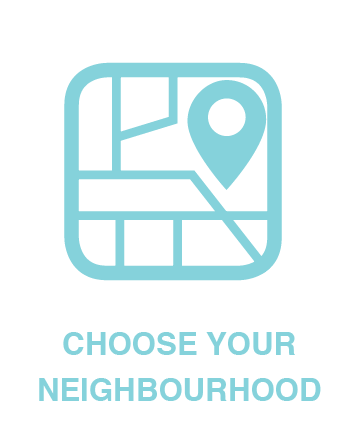 1. CHOOSE YOUR NEIGHBOURHOOD