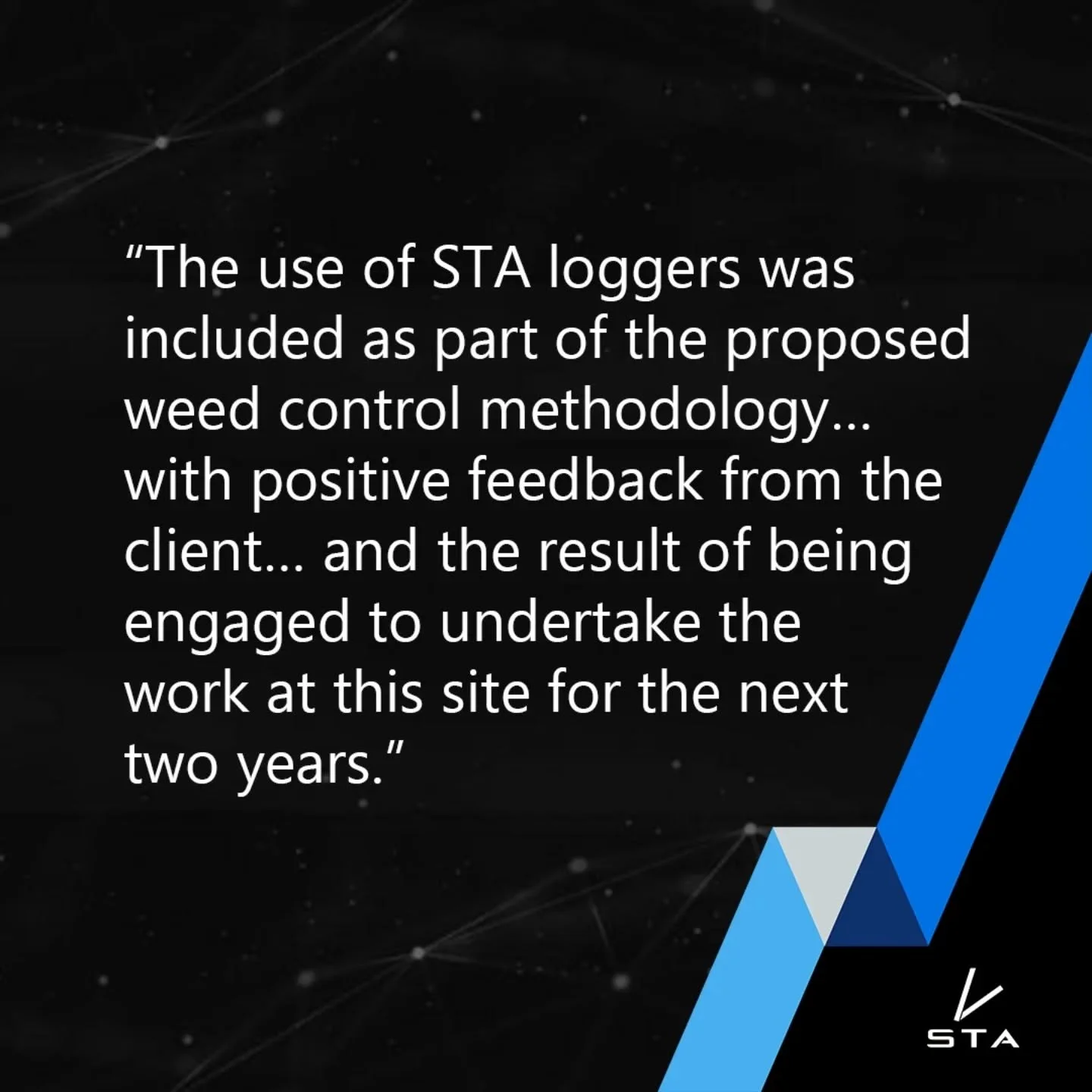 More and more clients are asking for clear, defensible data, not just a summary of works completed.

Transparent, evidence-based reporting is increasingly influencing tender assessments and long-term contractor selection. Contractors using STA Logger
