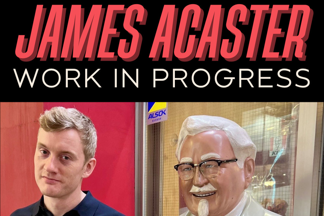 A Lovely Time | James Acaster: Work In Progress