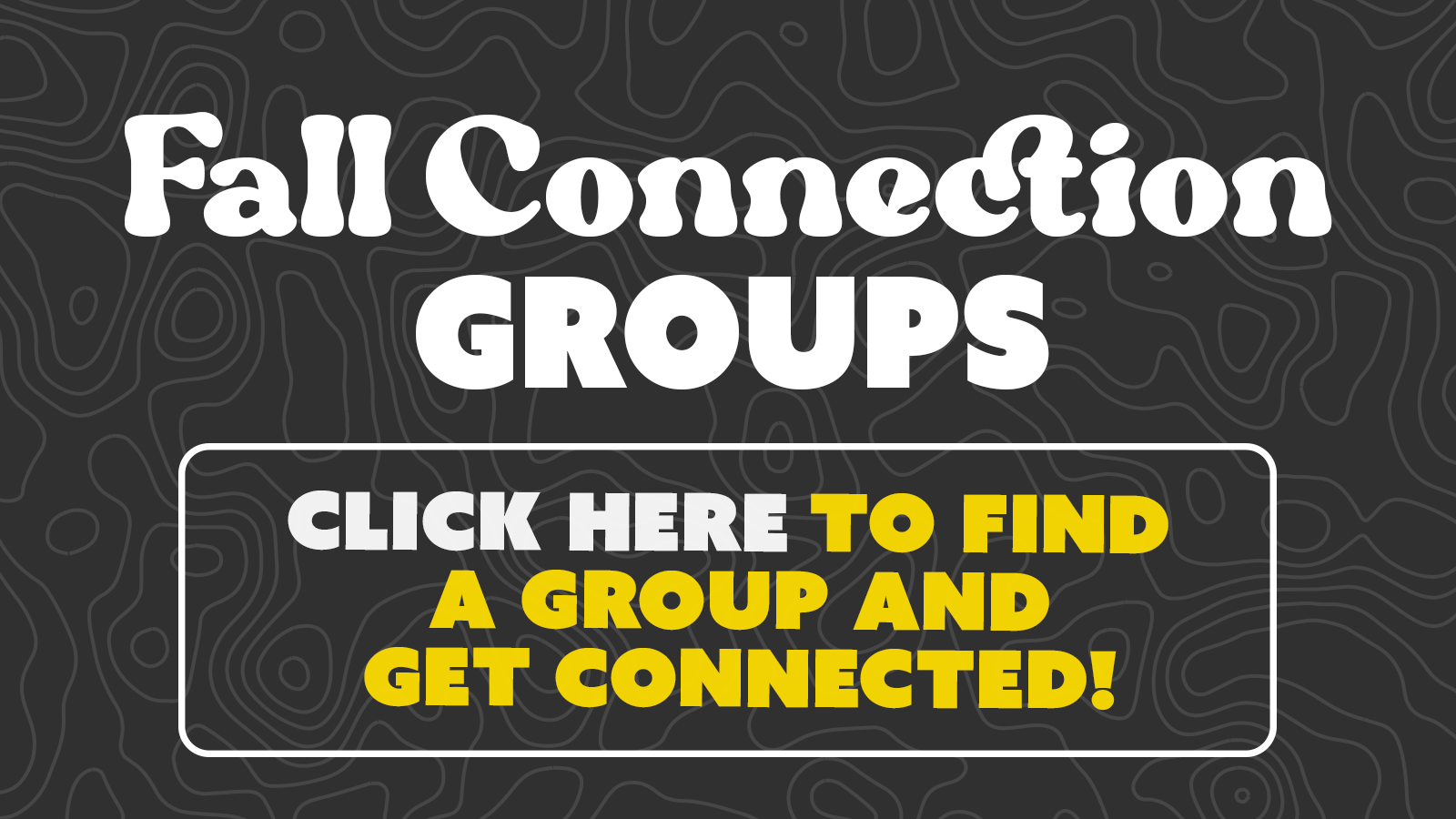 Fall Connection Groups 26 click here.png
