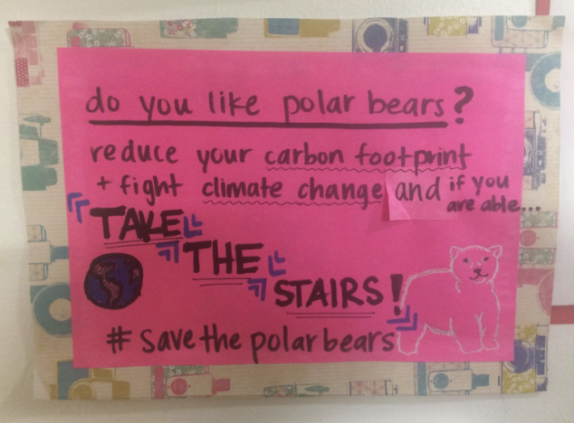 Image of a poster saying: “do you like polar bears? Reduce your carbon footprint + fight climate change and if you are able… TAKE THE STAIRS! #savethepolarbears