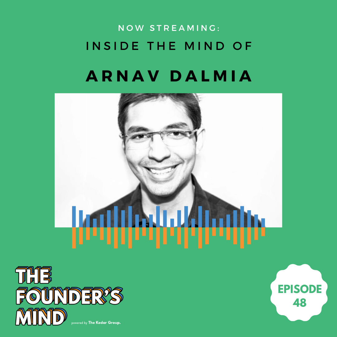 Why Listening to Customers Will Grow Your Business with Arnav Dalmia