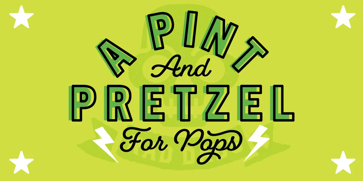 A PINT &amp; PRETZEL FOR POPS