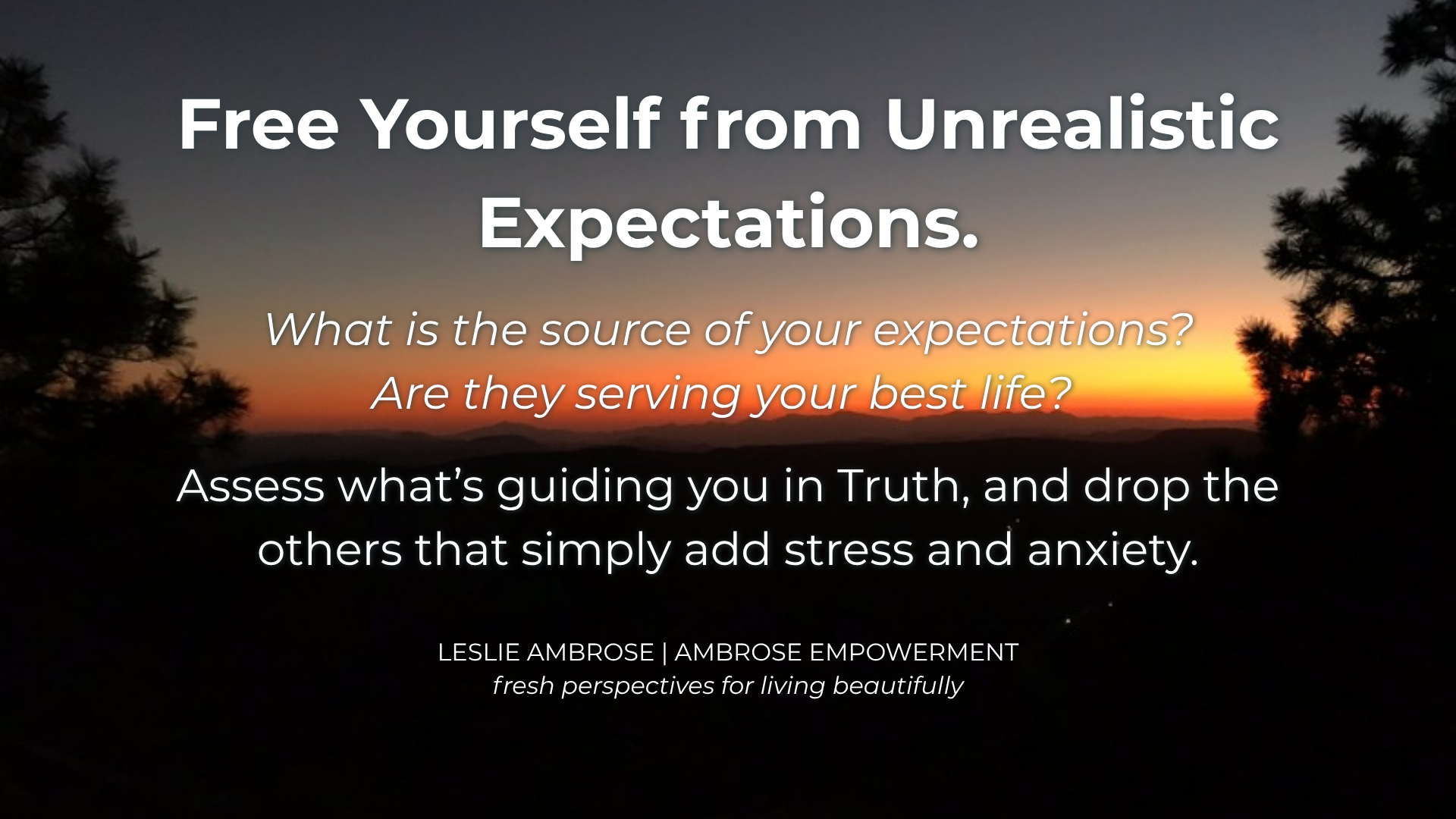 Free Yourself from Unrealistic Expectations