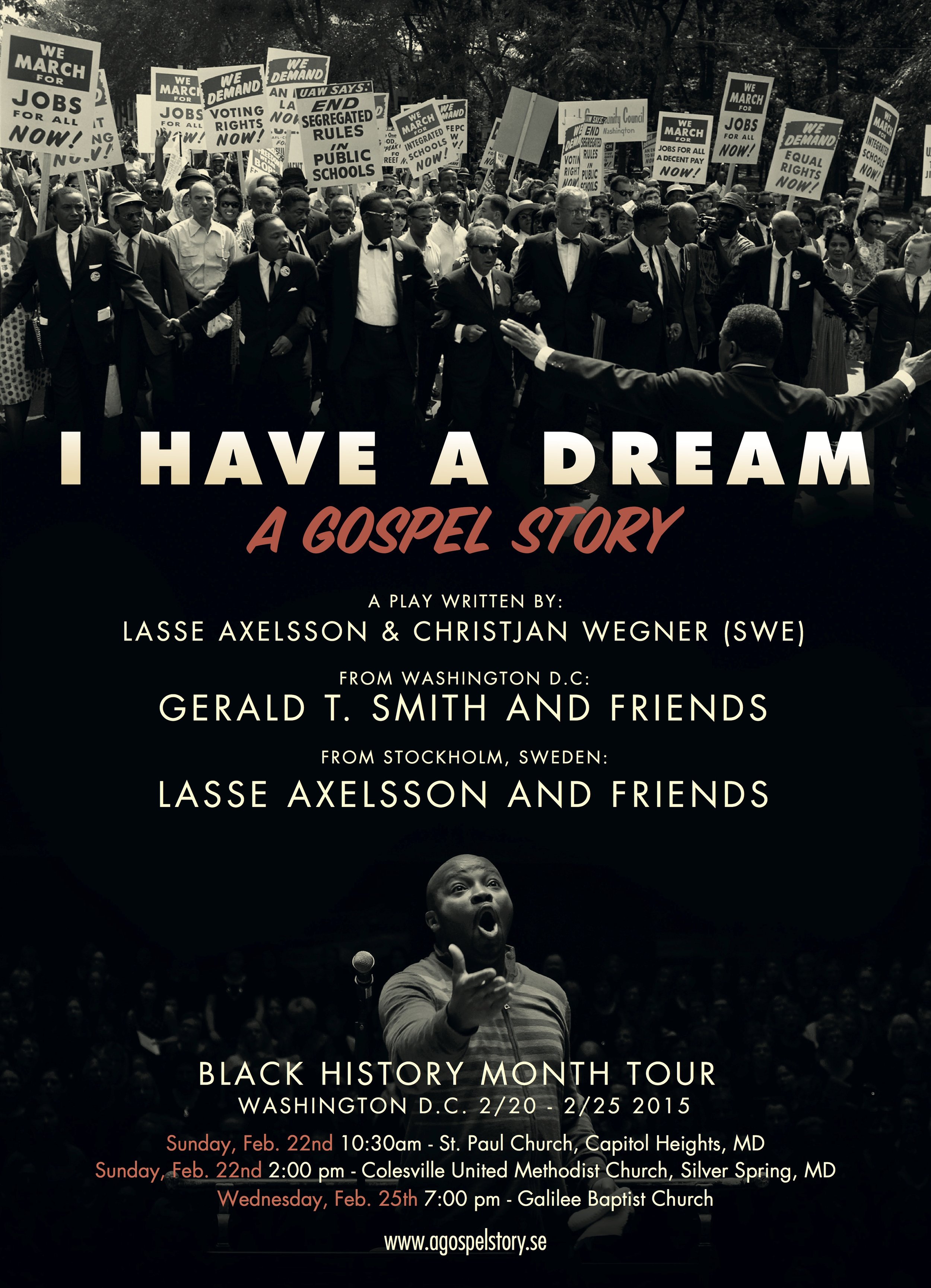   I Have A Dream   A Gospel Story  Uppdrag: Bokning, Ljud, Ljus, Lokal, PR, Turnéplanering År: 2014 