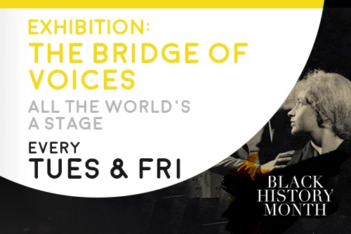 EXHIBITION: The Bridge of Voices: “All the world's a stage”